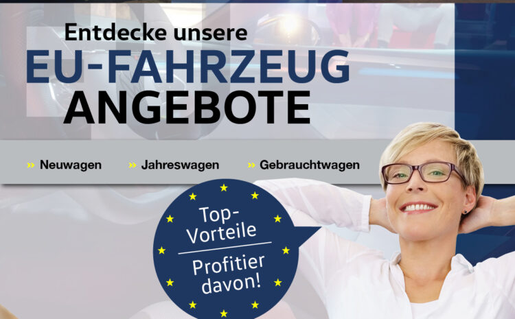  EU-Fahrzeug Angebote – Jetzt Profitieren!